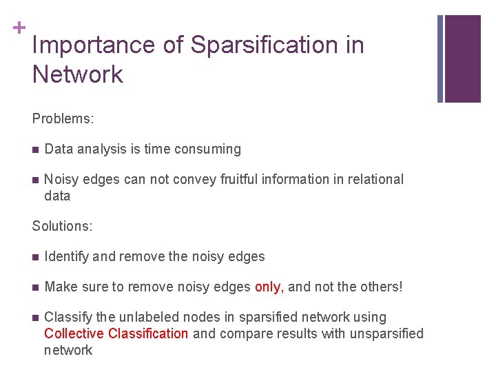 + Importance of Sparsification in Network Problems: n Data analysis is time consuming n