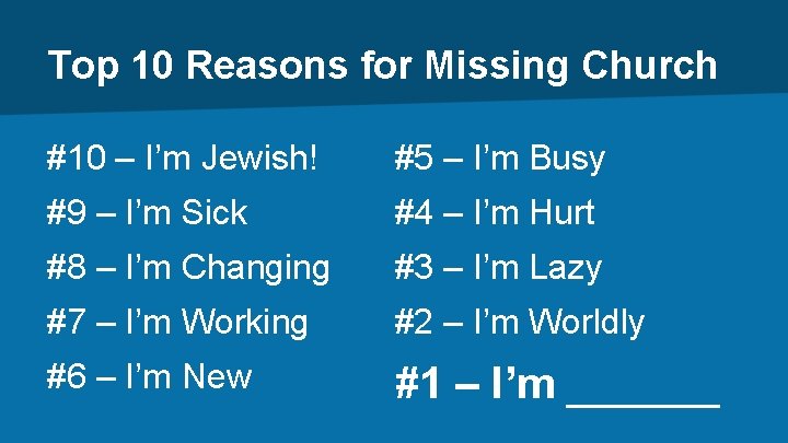 Top 10 Reasons for Missing Church #10 – I’m Jewish! #5 – I’m Busy
