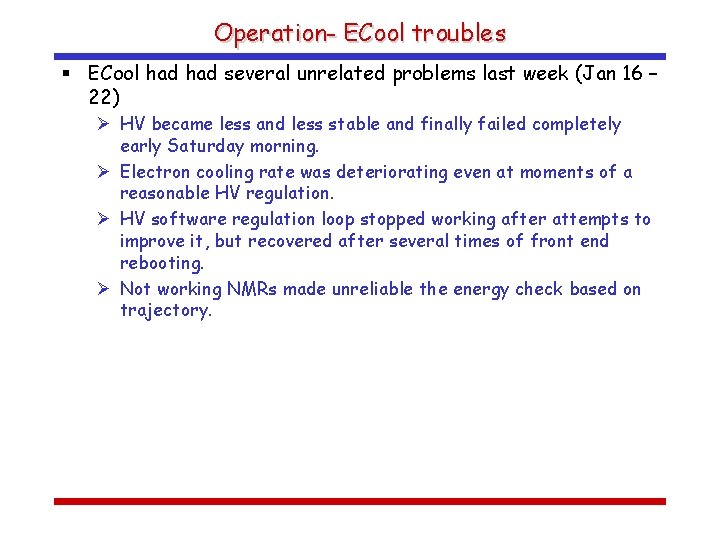 Operation- ECool troubles § ECool had several unrelated problems last week (Jan 16 –