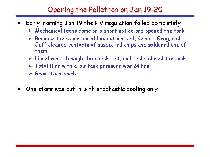 Opening the Pelletron on Jan 19 -20 § Early morning Jan 19 the HV