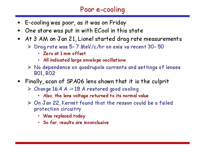 Poor e-cooling § E-cooling was poor, as it was on Friday § One store