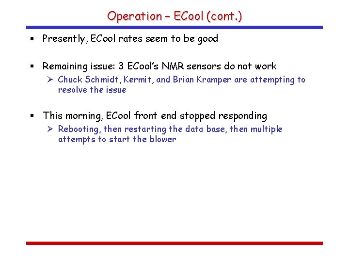 Operation – ECool (cont. ) § Presently, ECool rates seem to be good §