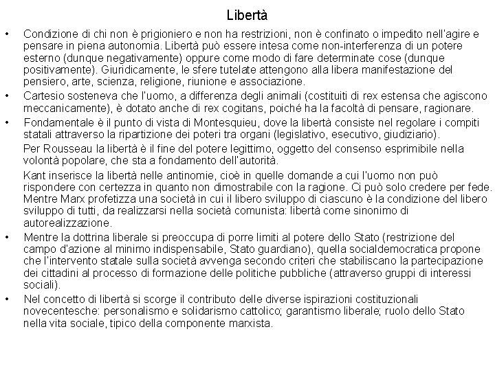 Libertà • • • Condizione di chi non è prigioniero e non ha restrizioni,