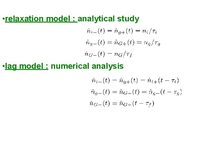  • relaxation model : analytical study • lag model : numerical analysis 