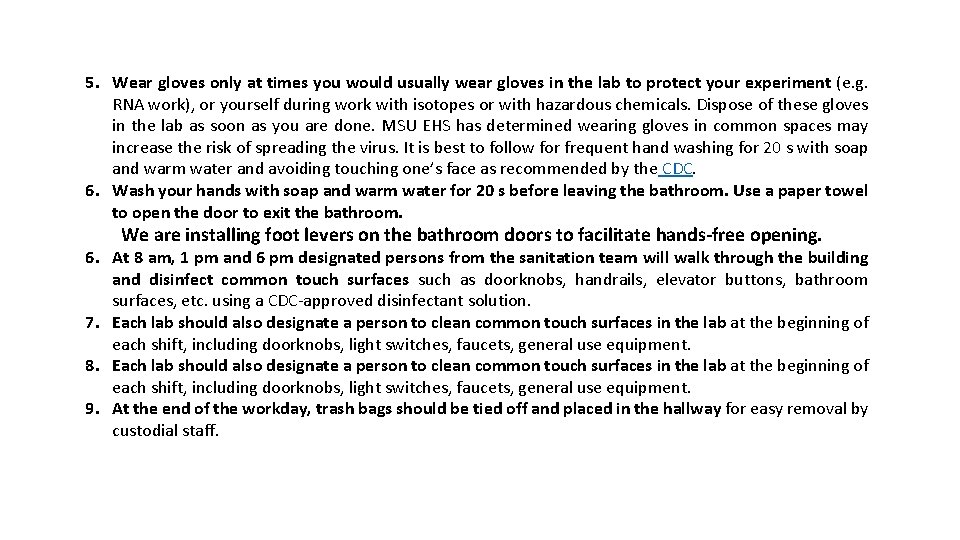 5. Wear gloves only at times you would usually wear gloves in the lab