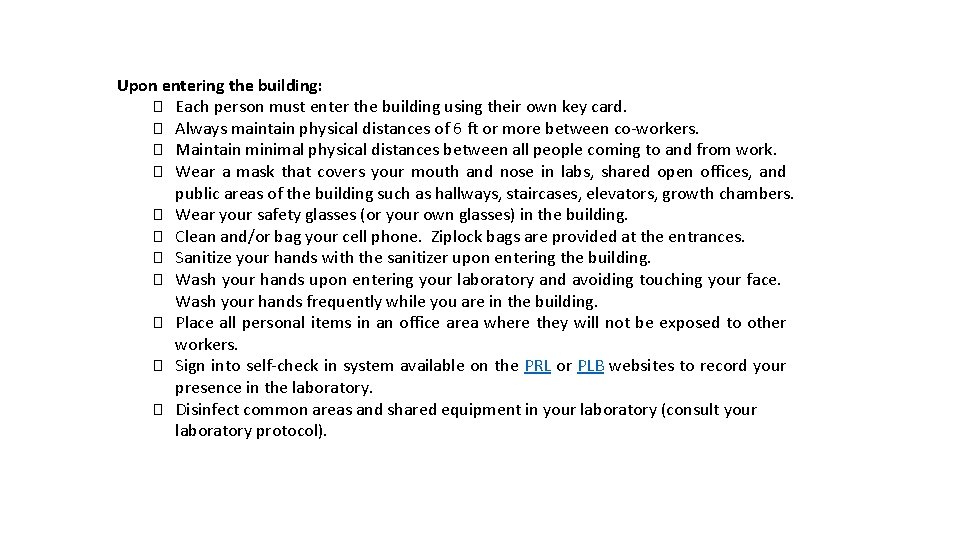 Upon entering the building: � Each person must enter the building using their own