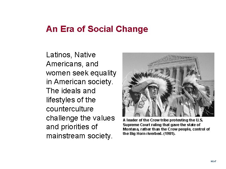 An Era of Social Change Latinos, Native Americans, and women seek equality in American