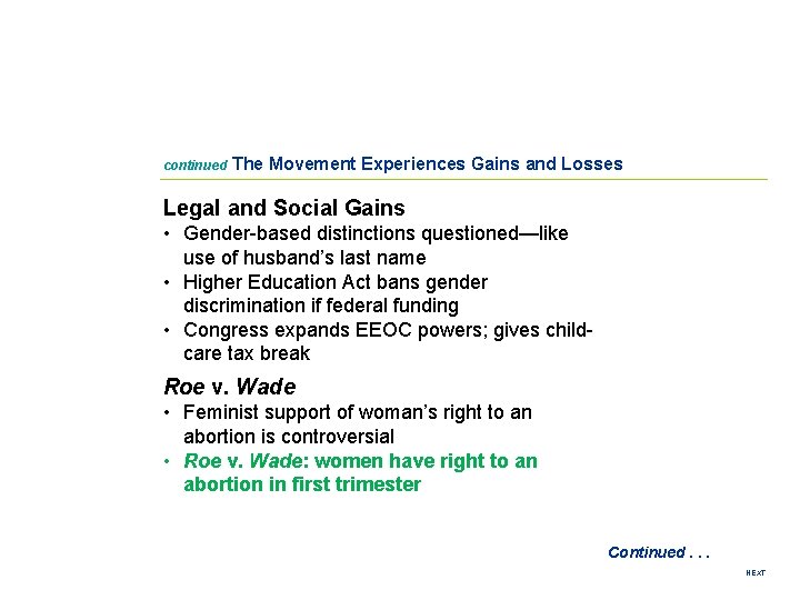 continued The Movement Experiences Gains and Losses Legal and Social Gains • Gender-based distinctions