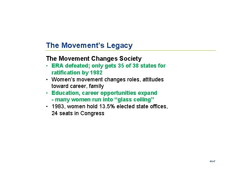 The Movement’s Legacy The Movement Changes Society • ERA defeated; only gets 35 of