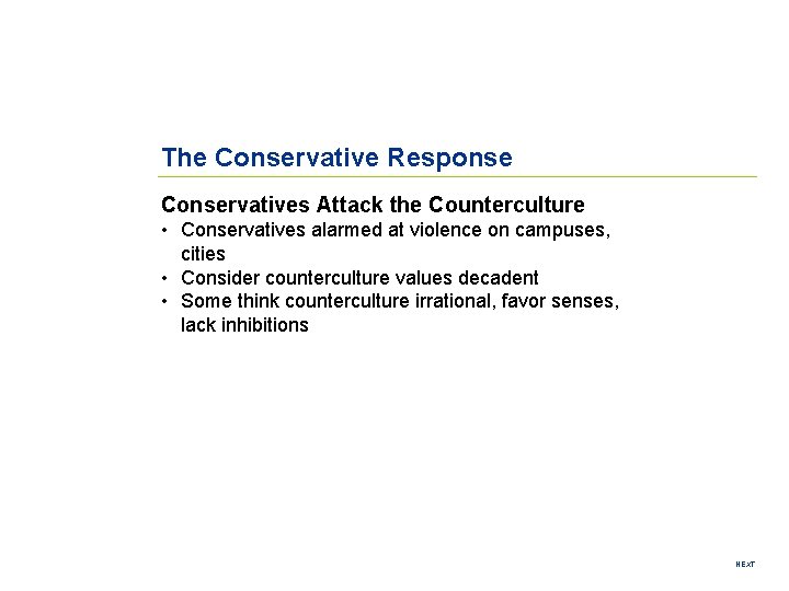 The Conservative Response Conservatives Attack the Counterculture • Conservatives alarmed at violence on campuses,