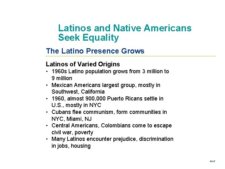 Latinos and Native Americans Seek Equality The Latino Presence Grows Latinos of Varied Origins