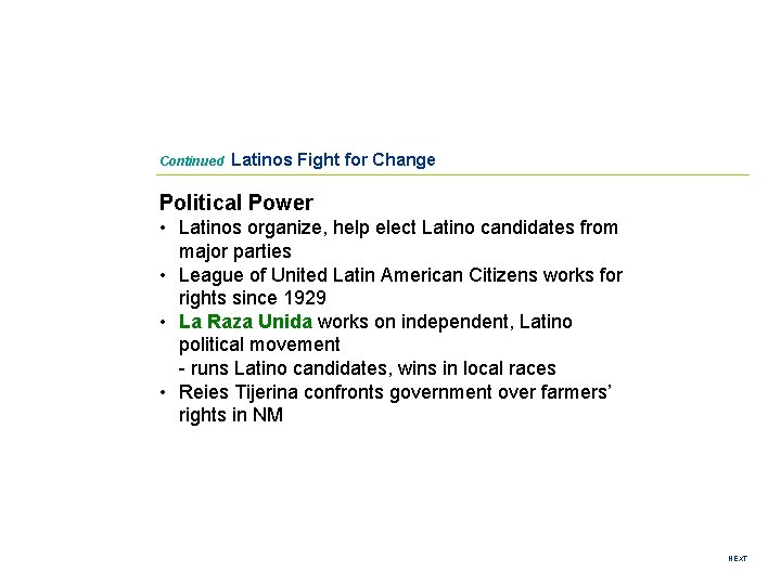 Continued Latinos Fight for Change Political Power • Latinos organize, help elect Latino candidates