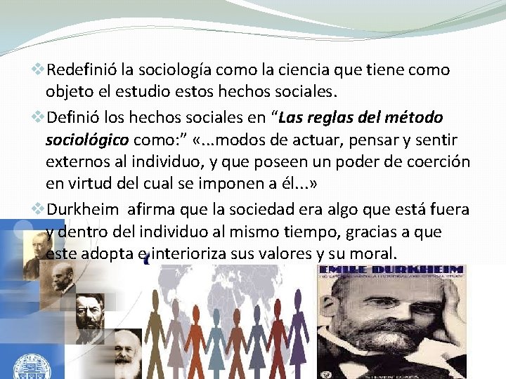v. Redefinió la sociología como la ciencia que tiene como objeto el estudio estos