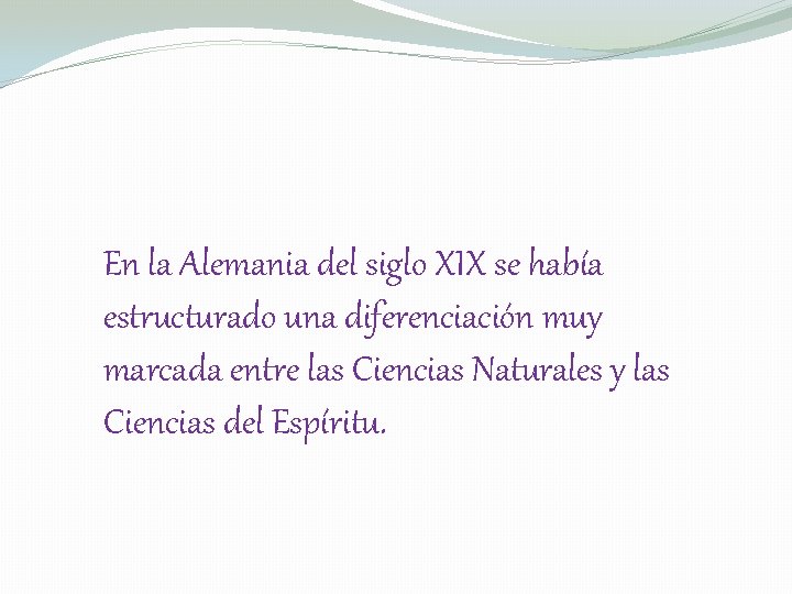En la Alemania del siglo XIX se había estructurado una diferenciación muy marcada entre