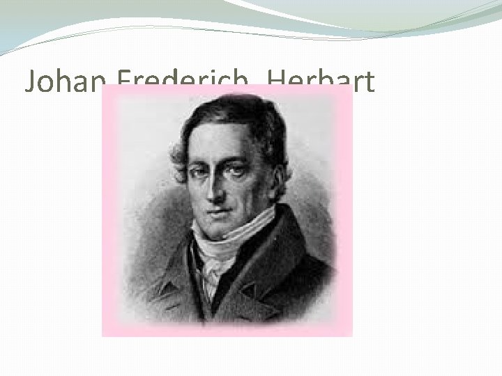 Johan Frederich Herbart 