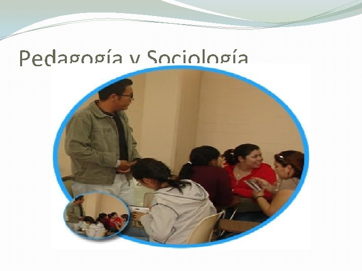 Pedagogía y Sociología 