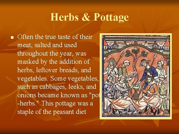 Herbs & Pottage n Often the true taste of their meat, salted and used