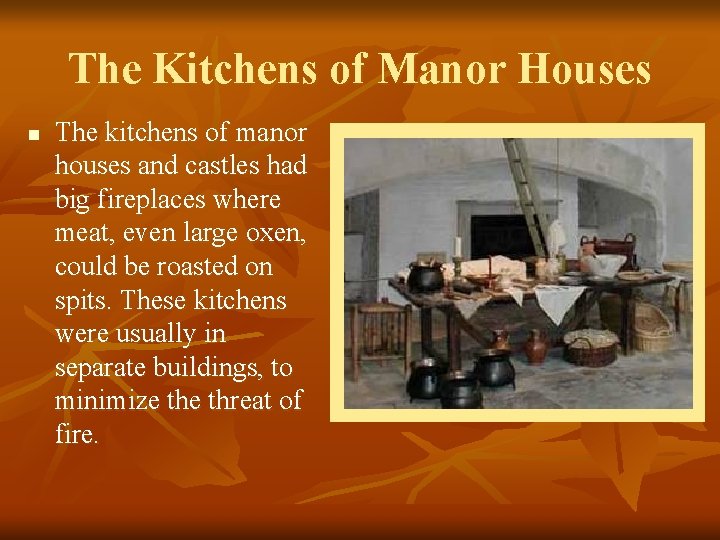 The Kitchens of Manor Houses n The kitchens of manor houses and castles had