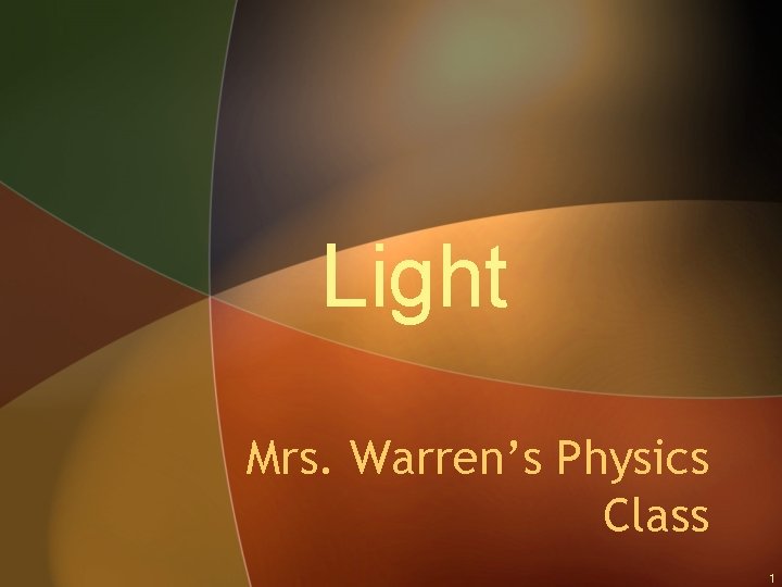 Light Mrs. Warren’s Physics Class 1 
