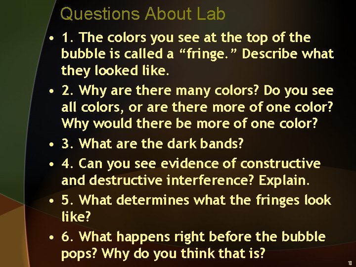 Questions About Lab • 1. The colors you see at the top of the