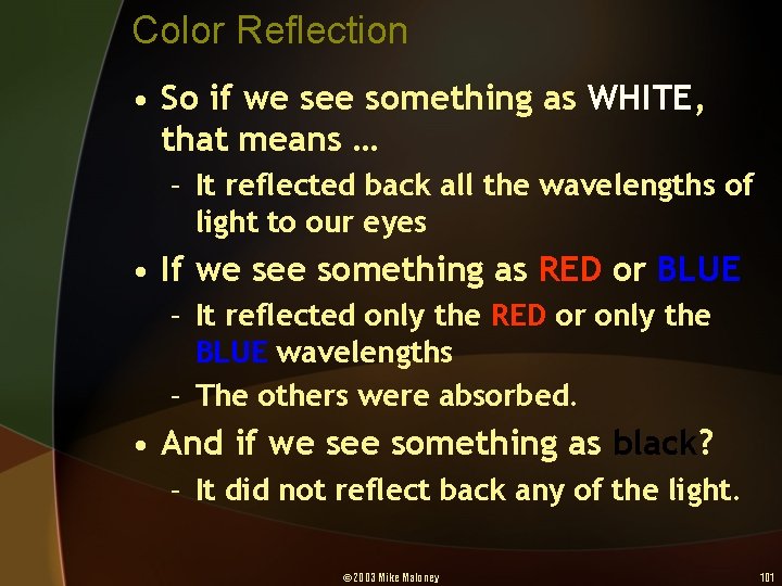 Color Reflection • So if we see something as WHITE, that means … –