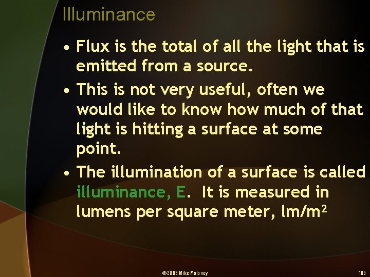 Illuminance • Flux is the total of all the light that is emitted from