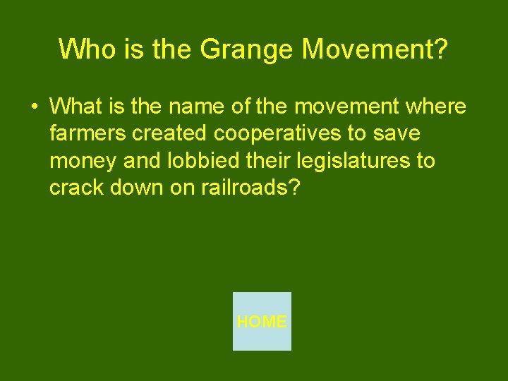 Who is the Grange Movement? • What is the name of the movement where