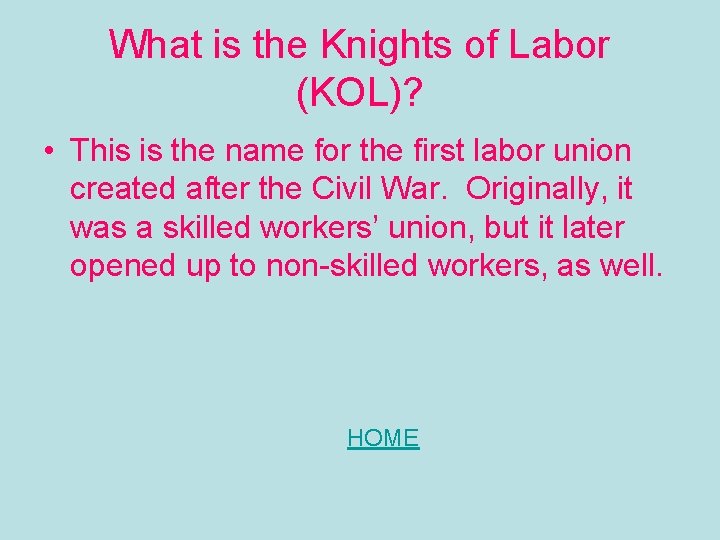 What is the Knights of Labor (KOL)? • This is the name for the