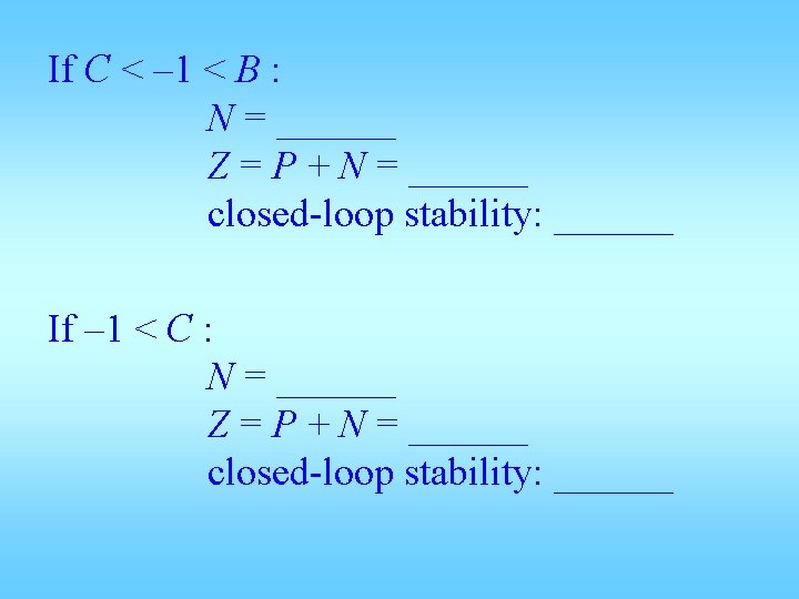 If C < – 1 < B : N = ______ Z = P