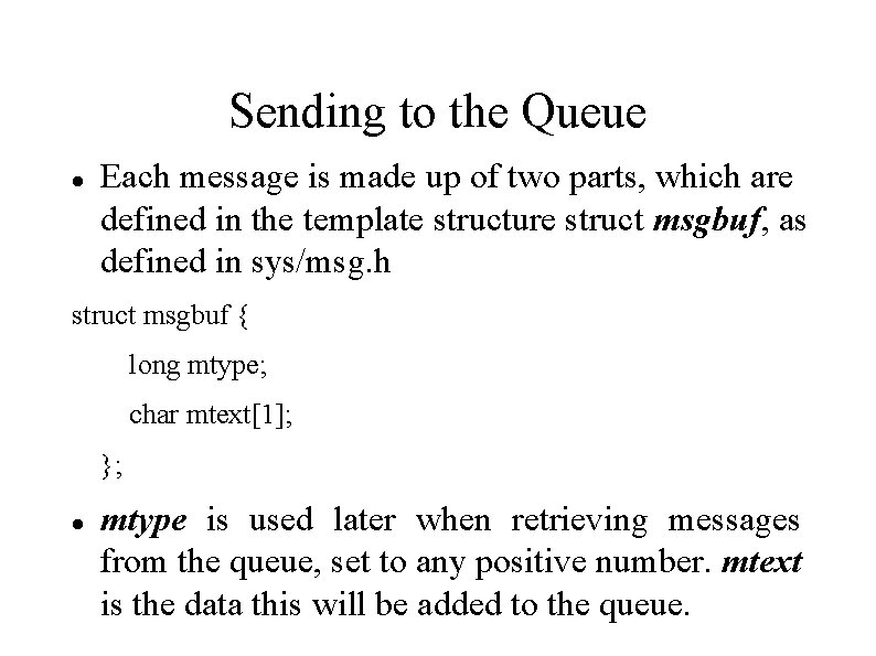 Sending to the Queue Each message is made up of two parts, which are