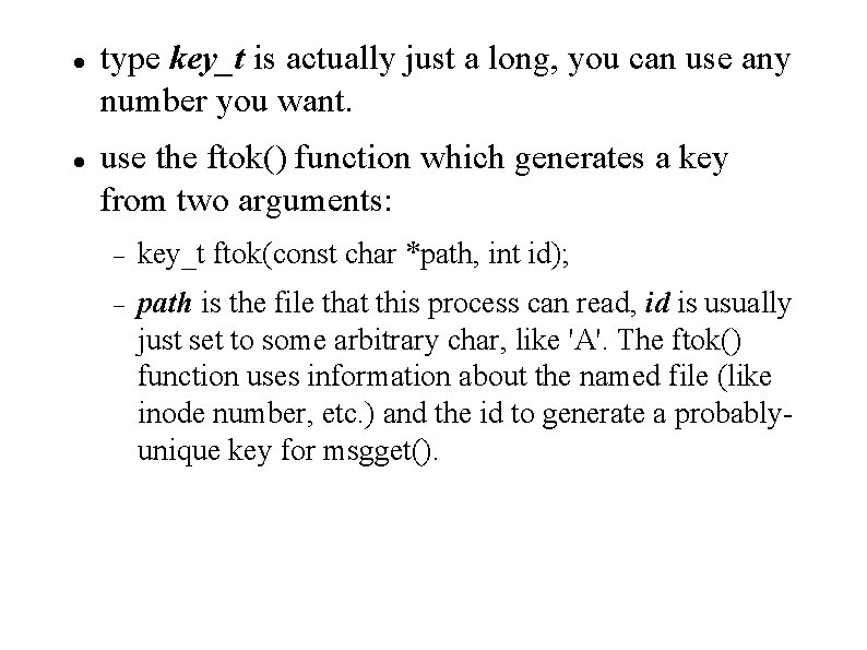  type key_t is actually just a long, you can use any number you