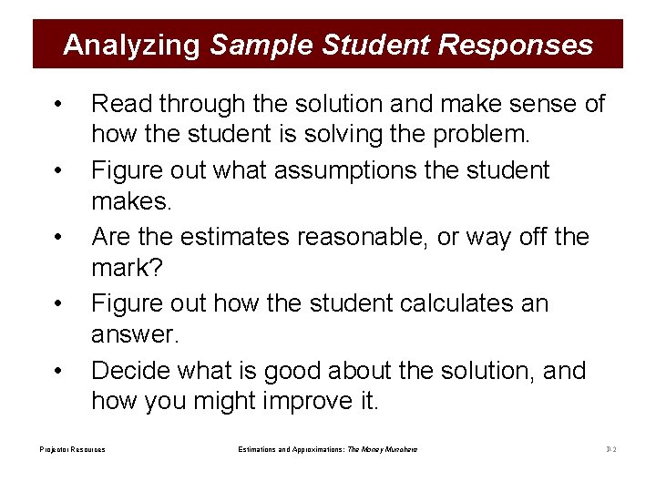 Analyzing Sample Student Responses • • • Read through the solution and make sense