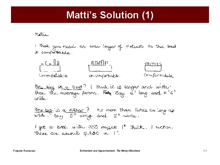 Matti’s Solution (1) Projector Resources Estimations and Approximations: The Money Munchers P-3 