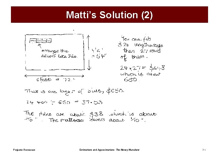 Matti’s Solution (2) Projector Resources Estimations and Approximations: The Money Munchers P-4 