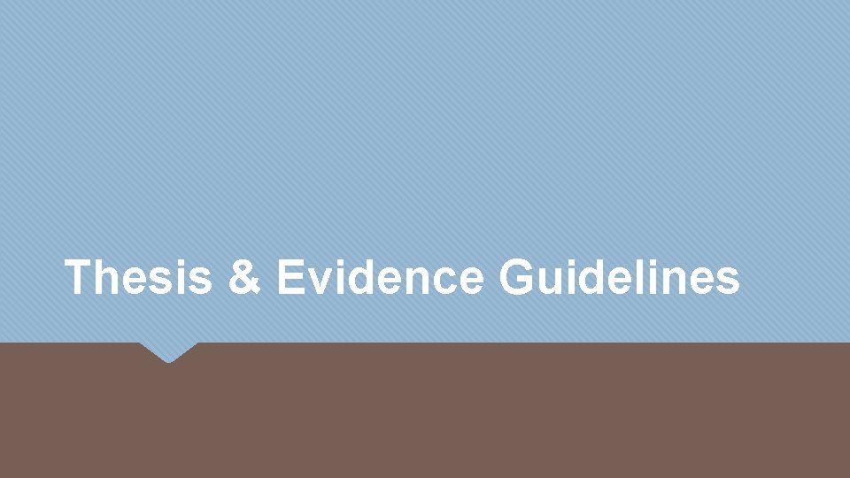 Thesis & Evidence Guidelines 