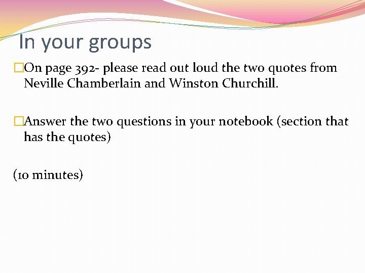 In your groups �On page 392 - please read out loud the two quotes