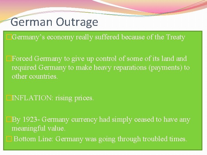 German Outrage �Germany’s economy really suffered because of the Treaty �Forced Germany to give