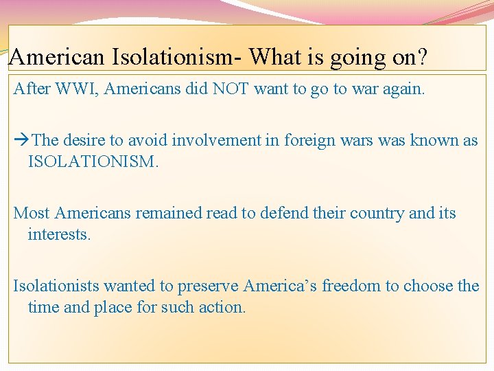 American Isolationism- What is going on? After WWI, Americans did NOT want to go