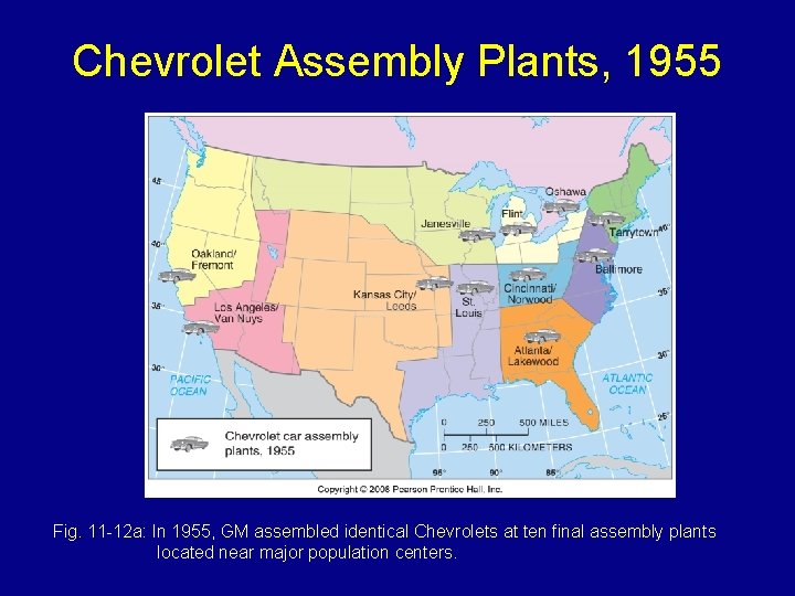 Chevrolet Assembly Plants, 1955 Fig. 11 -12 a: In 1955, GM assembled identical Chevrolets
