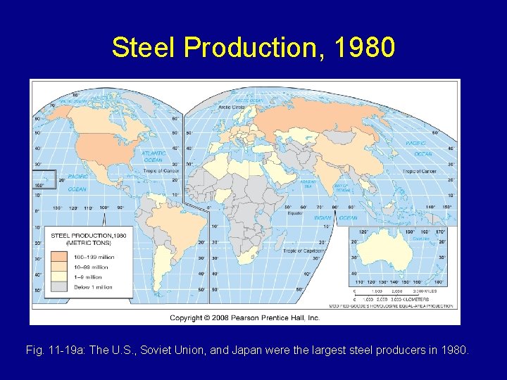 Steel Production, 1980 Fig. 11 -19 a: The U. S. , Soviet Union, and