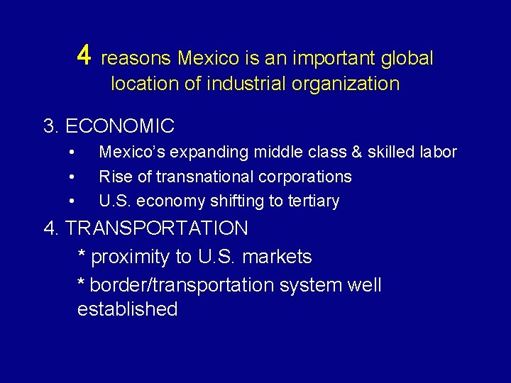 4 reasons Mexico is an important global location of industrial organization 3. ECONOMIC •