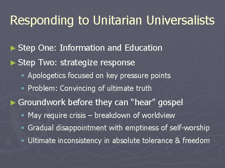 Responding to Unitarian Universalists ► Step One: Information and Education ► Step Two: strategize