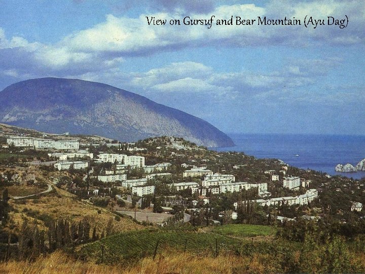 View on Gursuf and Bear Mountain (Ayu Dag) 