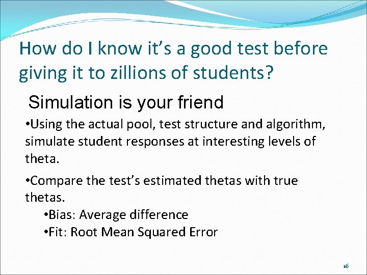 How do I know it’s a good test before giving it to zillions of