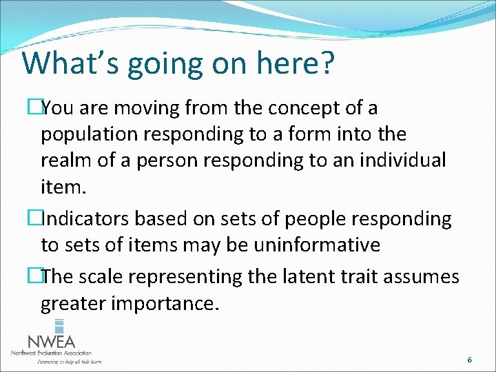 What’s going on here? �You are moving from the concept of a population responding