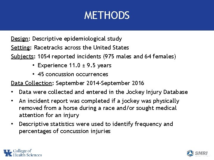 METHODS Design: Descriptive epidemiological study Setting: Racetracks across the United States Subjects: 1054 reported