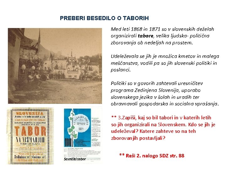 PREBERI BESEDILO O TABORIH Med leti 1868 in 1871 so v slovenskih deželah organizirali