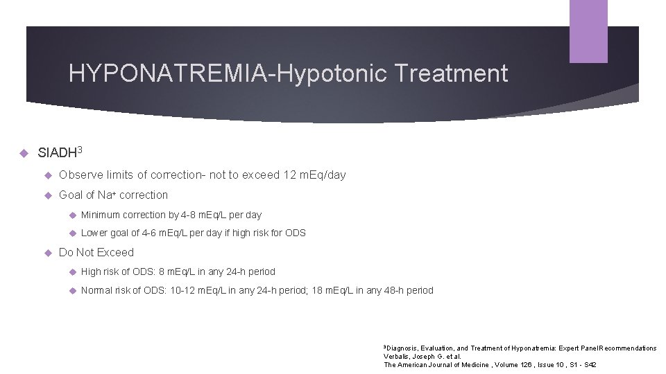 HYPONATREMIA-Hypotonic Treatment SIADH 3 Observe limits of correction- not to exceed 12 m. Eq/day