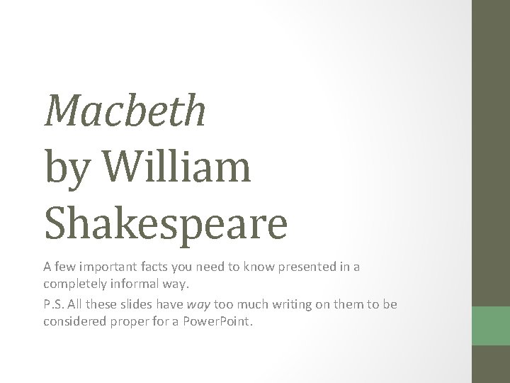 Macbeth by William Shakespeare A few important facts you need to know presented in