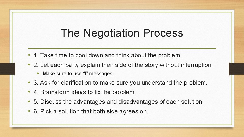 The Negotiation Process • 1. Take time to cool down and think about the